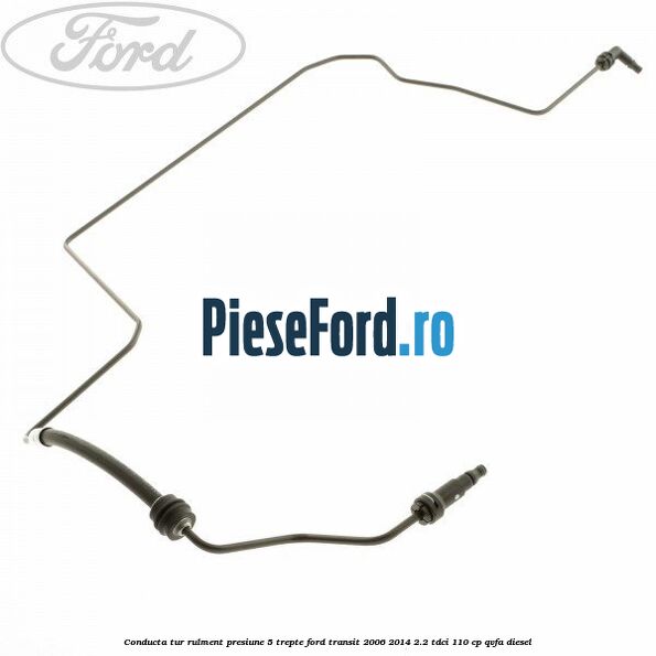 Conducta tur rulment presiune 5 trepte Ford Transit 2006-2014 2.2 TDCi 110 cp QVFA diesel