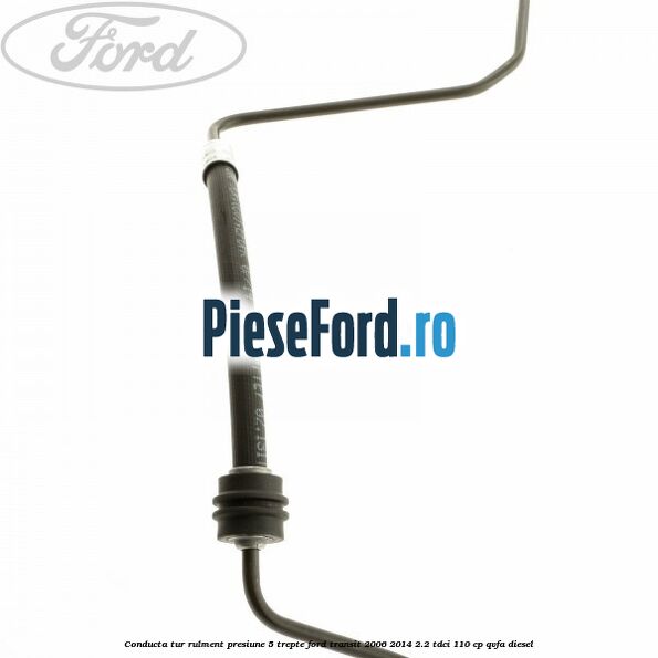 Conducta tur rulment presiune 5 trepte Ford Transit 2006-2014 2.2 TDCi 110 cp QVFA diesel