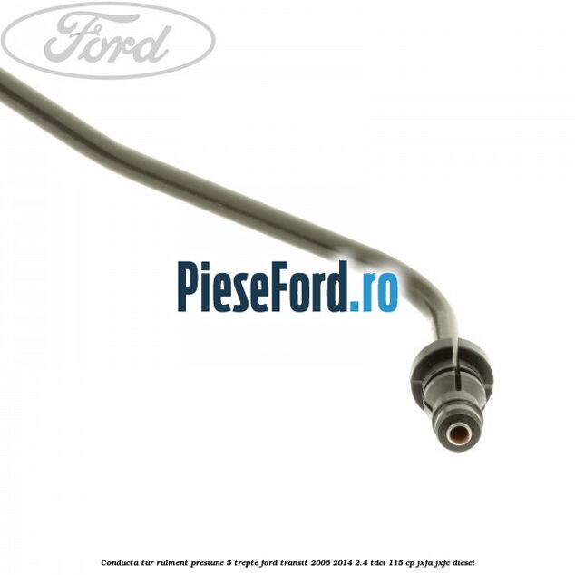 Conducta tur rulment presiune 5 trepte Ford Transit 2006-2014 2.4 TDCi 115 cp JXFA, JXFC diesel