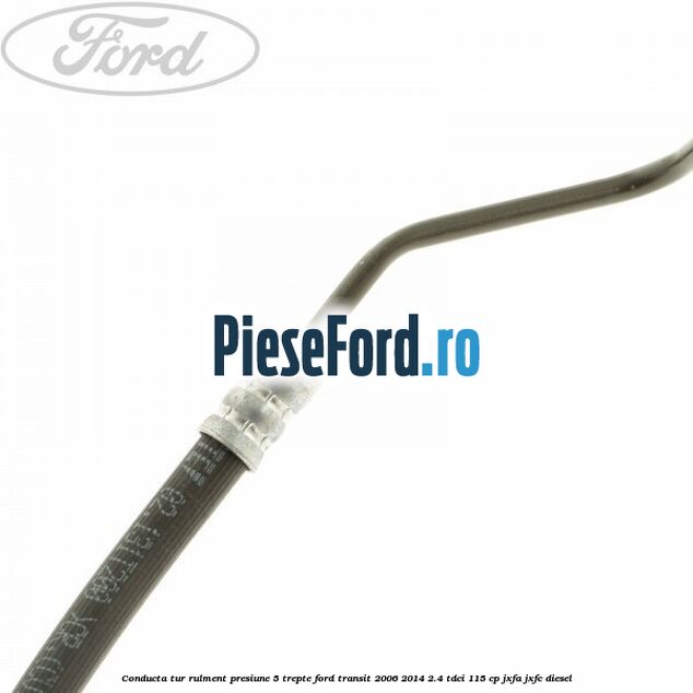 Conducta tur rulment presiune 5 trepte Ford Transit 2006-2014 2.4 TDCi 115 cp JXFA, JXFC diesel