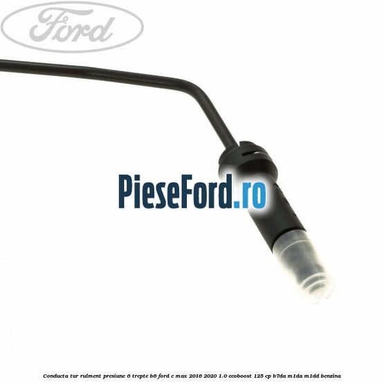 Conducta tur rulment presiune 6 trepte B6 Ford C-Max 2016-2020 1.0 EcoBoost 125 cp B7DA, M1DA, M1DD benzina