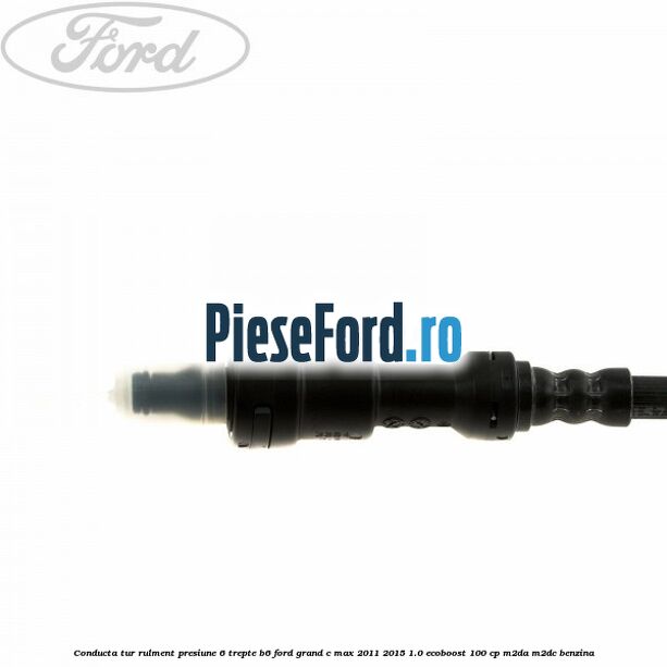 Conducta tur rulment presiune 6 trepte B6 Ford Grand C-Max 2011-2015 1.0 EcoBoost 100 cp M2DA, M2DC benzina