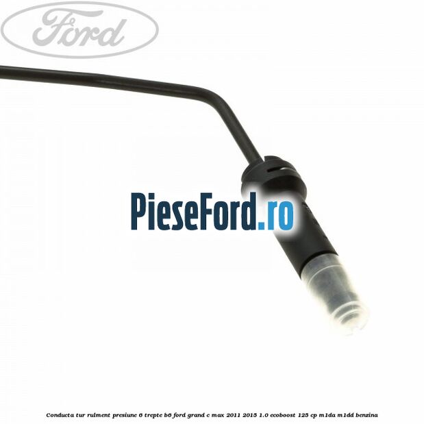 Conducta tur rulment presiune 6 trepte B6 Ford Grand C-Max 2011-2015 1.0 EcoBoost 125 cp M1DA, M1DD benzina