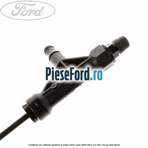 Conducta tur rulment presiune 6 trepte Ford C-Max 2007-2011 2.0 TDCi 110 cp IXDA diesel