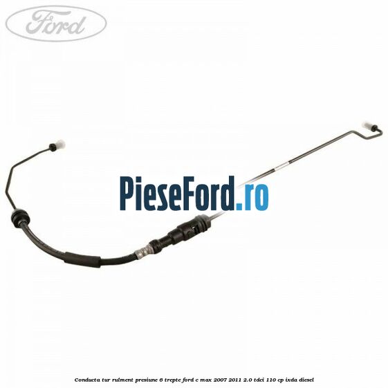 Conducta tur rulment presiune 6 trepte Ford C-Max 2007-2011 2.0 TDCi 110 cp IXDA diesel