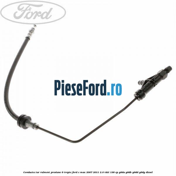 Conducta tur rulment presiune 6 trepte Ford C-Max 2007-2011 2.0 TDCi 136 cp G6DA, G6DB, G6DD, G6DG diesel