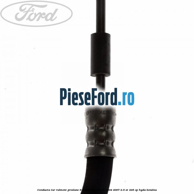 Conducta tur rulment presiune 6 trepte Ford Focus 2004-2007 2.5 ST 225 cp Conducta tur rulment presiune 6 trepte Ford Focus 2004-2007 2.5 ST 225 cp HYDA benzina