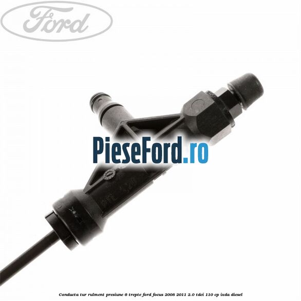Conducta tur rulment presiune 6 trepte Ford Focus 2008-2011 2.0 TDCi 110 cp Conducta tur rulment presiune 6 trepte Ford Focus 2008-2011 2.0 TDCi 110 cp IXDA diesel