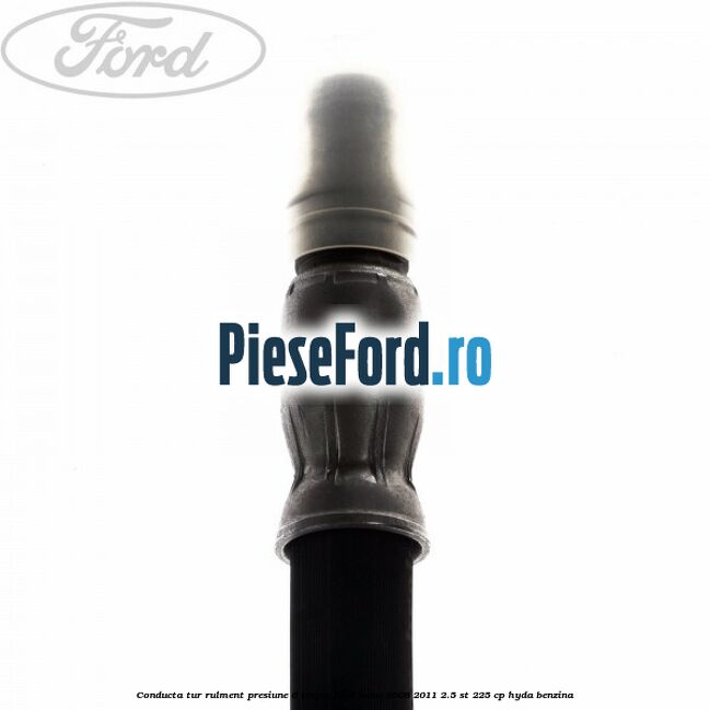 Conducta tur rulment presiune 6 trepte Ford Focus 2008-2011 2.5 ST 225 cp HYDA benzina