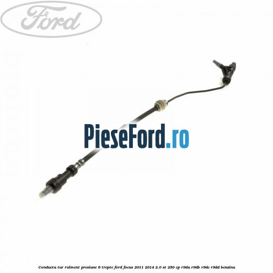 Conducta tur rulment presiune 6 trepte Ford Focus 2011-2014 2.0 ST 250 cp Conducta tur rulment presiune 6 trepte Ford Focus 2011-2014 2.0 ST 250 cp R9DA, R9DB, R9DC, R9DD benzina