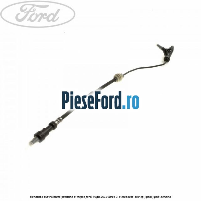 Conducta tur rulment presiune 6 trepte Ford Kuga 2013-2016 1.6 EcoBoost 150 cp Conducta tur rulment presiune 6 trepte Ford Kuga 2013-2016 1.6 EcoBoost 150 cp JQMA, JQMB benzina