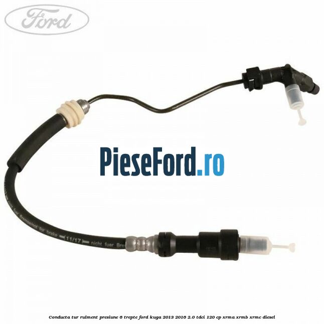 Conducta tur rulment presiune 6 trepte Ford Kuga 2013-2016 2.0 TDCi 120 cp XRMA, XRMB, XRMC diesel