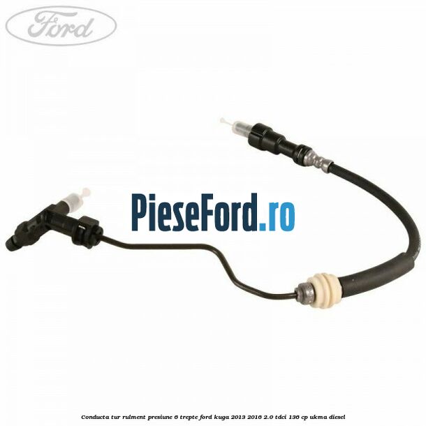 Conducta tur rulment presiune 6 trepte Ford Kuga 2013-2016 2.0 TDCi 136 cp UKMA diesel