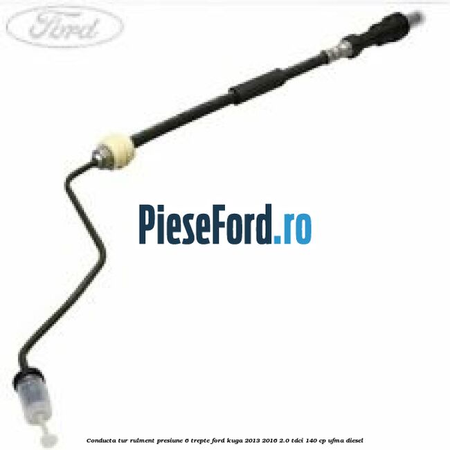 Conducta tur rulment presiune 6 trepte Ford Kuga 2013-2016 2.0 TDCi 140 cp UFMA diesel