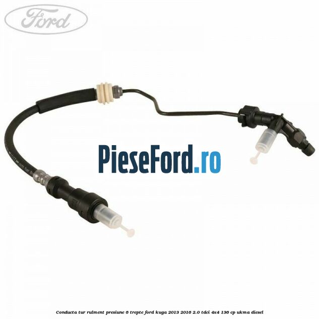 Conducta tur rulment presiune 6 trepte Ford Kuga 2013-2016 2.0 TDCi 4x4 136 cp UKMA diesel