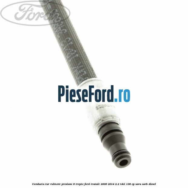 Conducta tur rulment presiune 6 trepte Ford Transit 2006-2014 2.2 TDCi 136 cp USRA, USRB diesel