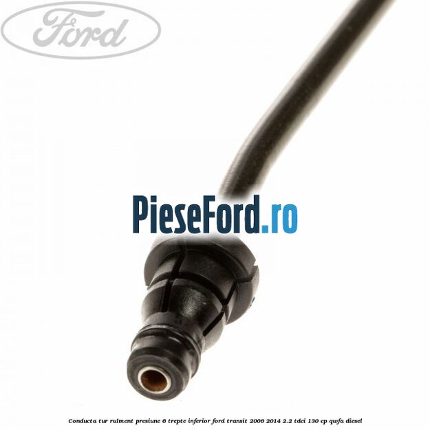 Conducta tur rulment presiune 6 trepte inferior Ford Transit 2006-2014 2.2 TDCi 130 cp QWFA diesel