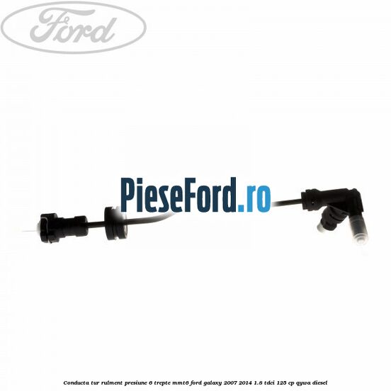 Conducta tur rulment presiune 6 trepte MMT6 Ford Galaxy 2007-2014 1.8 TDCi 125 cp QYWA diesel