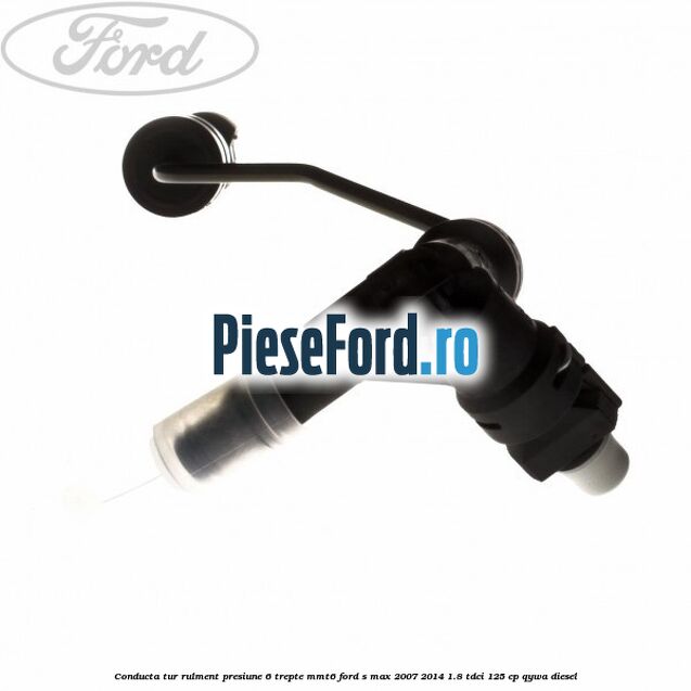 Conducta tur rulment presiune 6 trepte MMT6 Ford S-Max 2007-2014 1.8 TDCi 125 cp QYWA diesel