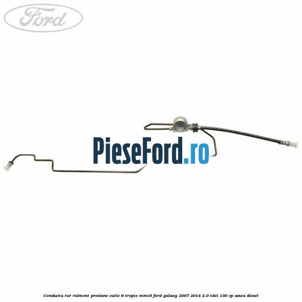 Conducta tur rulment presiune cutie 6 trepte MMT6 Ford Galaxy 2007-2014 2.0 TDCi 130 cp AZWA diesel