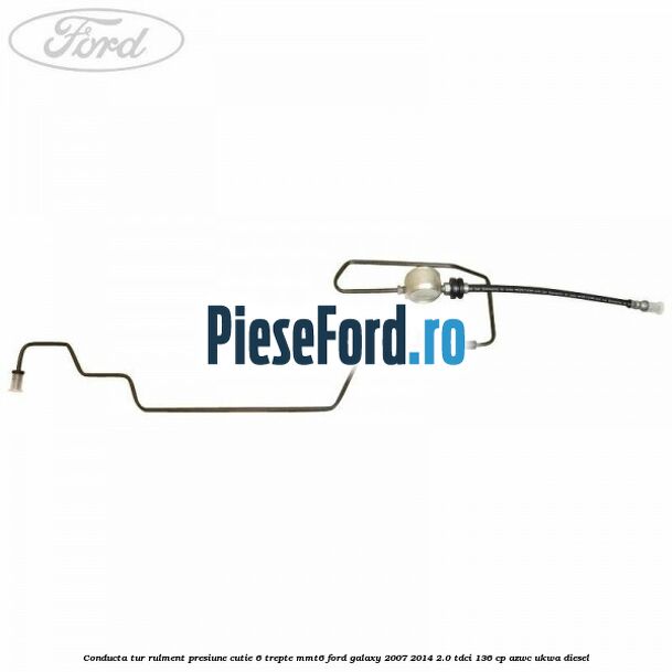 Conducta tur rulment presiune cutie 6 trepte MMT6 Ford Galaxy 2007-2014 2.0 TDCi 136 cp AZWC, UKWA diesel