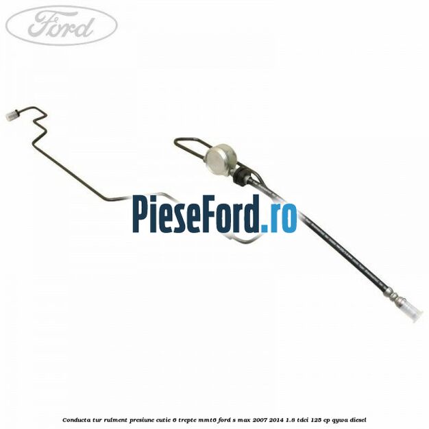 Conducta tur rulment presiune cutie 6 trepte MMT6 Ford S-Max 2007-2014 1.8 TDCi 125 cp Conducta tur rulment presiune cutie 6 trepte MMT6 Ford S-Max 2007-2014 1.8 TDCi 125 cp QYWA diesel