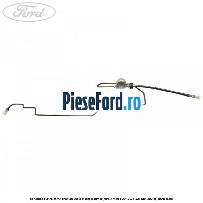 Conducta tur rulment presiune cutie 6 trepte MMT6 Ford S-Max 2007-2014 2.0 TDCi 130 cp AZWA diesel
