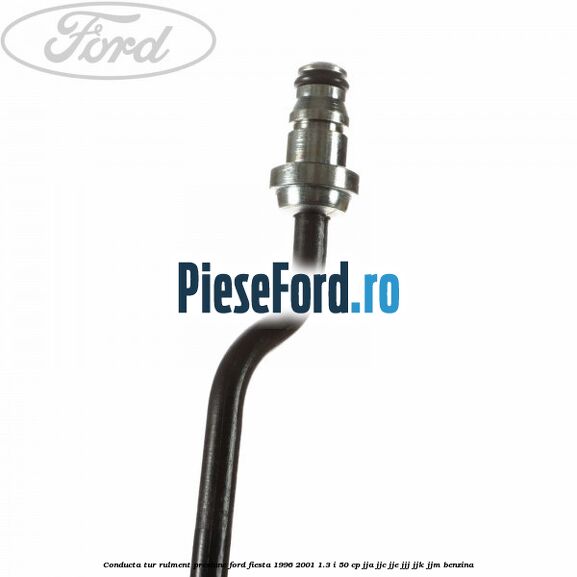 Conducta tur rulment presiune Ford Fiesta 1996-2001 1.3 i 50 cp JJA, JJC, JJE, JJJ, JJK, JJM benzina