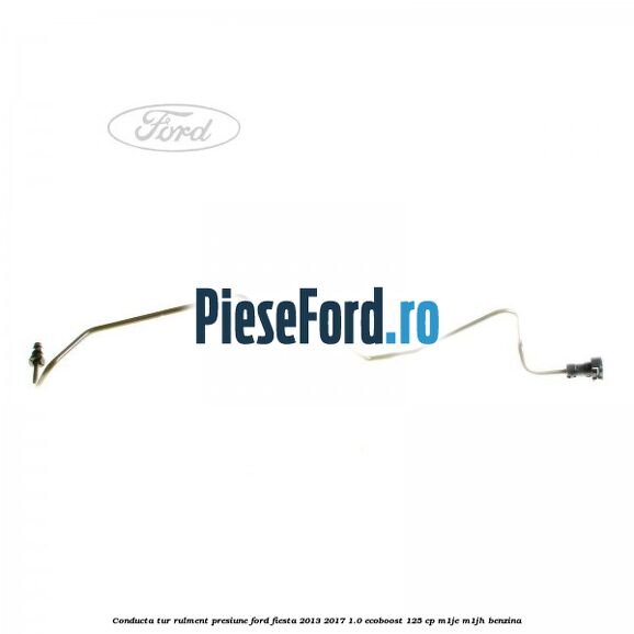 Conducta tur rulment presiune Ford Fiesta 2013-2017 1.0 EcoBoost 125 cp M1JE, M1JH benzina