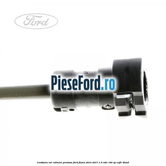 Conducta tur rulment presiune Ford Fiesta 2013-2017 1.5 TDCi 100 cp XUJH diesel