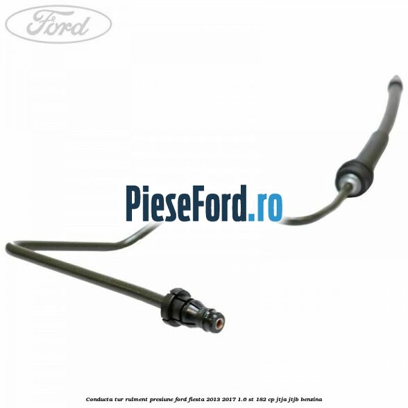Conducta tur rulment presiune Ford Fiesta 2013-2017 1.6 ST 182 cp JTJA, JTJB benzina