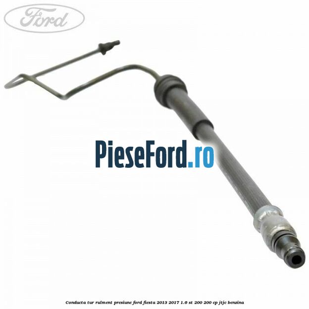 Conducta tur rulment presiune Ford Fiesta 2013-2017 1.6 ST 200 200 cp JTJC benzina