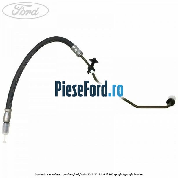 Conducta tur rulment presiune Ford Fiesta 2013-2017 1.6 Ti 105 cp IQJA, IQJC, IQJE benzina