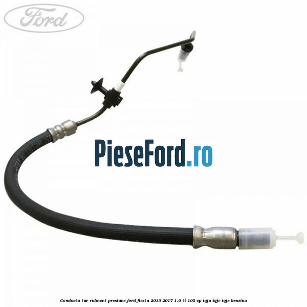 Conducta tur rulment presiune Ford Fiesta 2013-2017 1.6 Ti 105 cp IQJA, IQJC, IQJE benzina