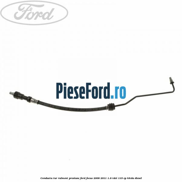 Conducta tur rulment presiune Ford Focus 2008-2011 1.8 TDCi 115 cp KKDA diesel