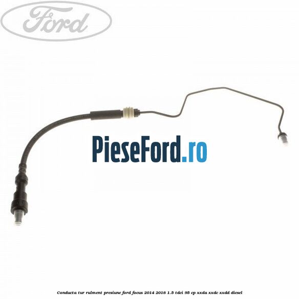 Conducta tur rulment presiune Ford Focus 2014-2018 1.5 TDCi 95 cp XXDA, XXDC, XXDD diesel