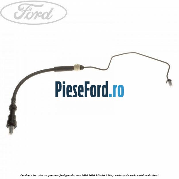 Conducta tur rulment presiune Ford Grand C-Max 2016-2020 1.5 TDCi 120 cp XWDA, XWDB, XWDC, XWDD, XWDE diesel