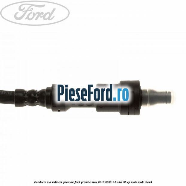 Conducta tur rulment presiune Ford Grand C-Max 2016-2020 1.5 TDCi 95 cp XXDA, XXDC diesel