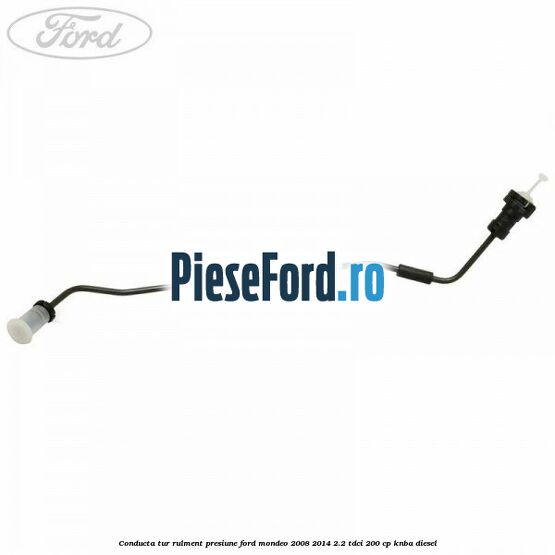 Conducta tur rulment presiune Ford Mondeo 2008-2014 2.2 TDCi 200 cp KNBA diesel