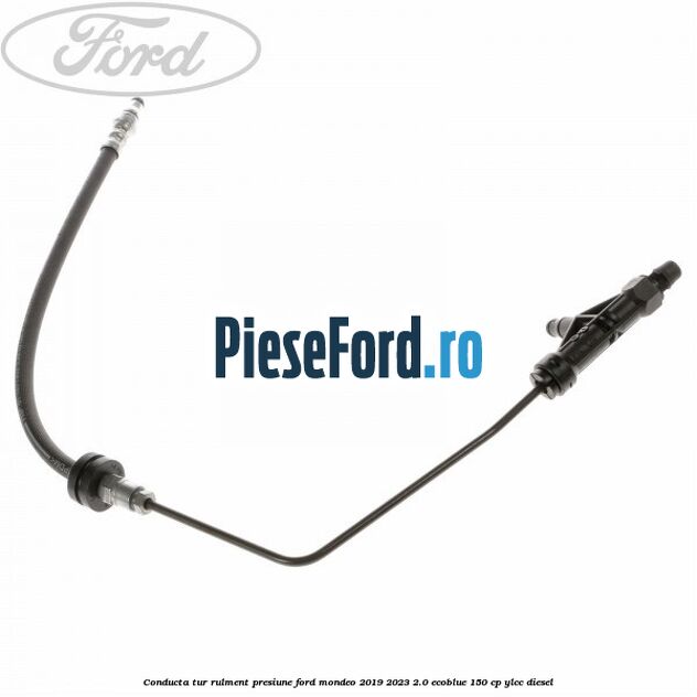Conducta tur rulment presiune Ford Mondeo 2019-2023 2.0 EcoBlue 150 cp YLCC diesel
