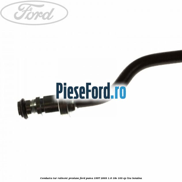 Conducta tur rulment presiune Ford Puma 1997-2003 1.6 16V 103 cp L1W benzina