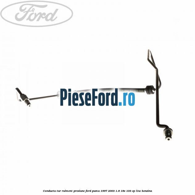 Conducta tur rulment presiune Ford Puma 1997-2003 1.6 16V 103 cp L1W benzina