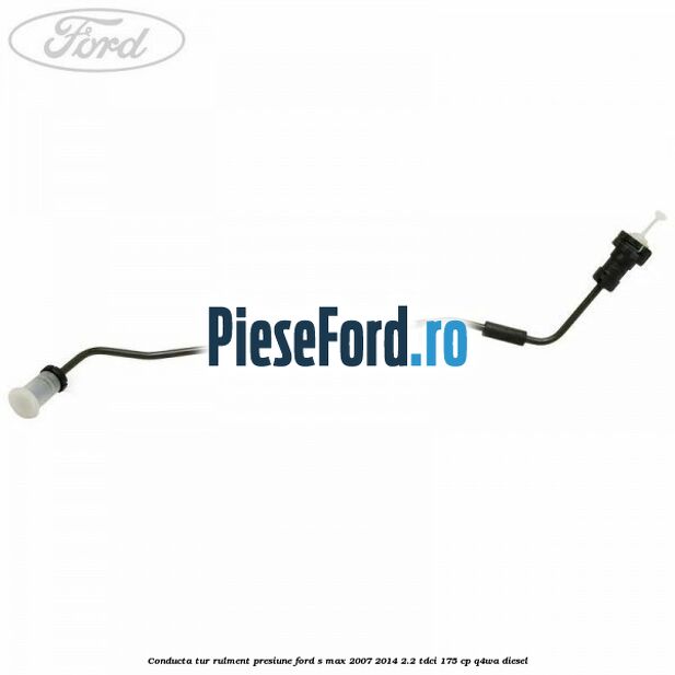 Conducta tur rulment presiune Ford S-Max 2007-2014 2.2 TDCi 175 cp Q4WA diesel