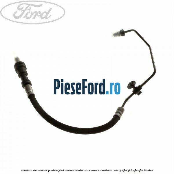 Conducta tur rulment presiune Ford Tourneo Courier 2014-2018 1.0 EcoBoost 100 cp SFCA, SFCB, SFCC, SFCD benzina