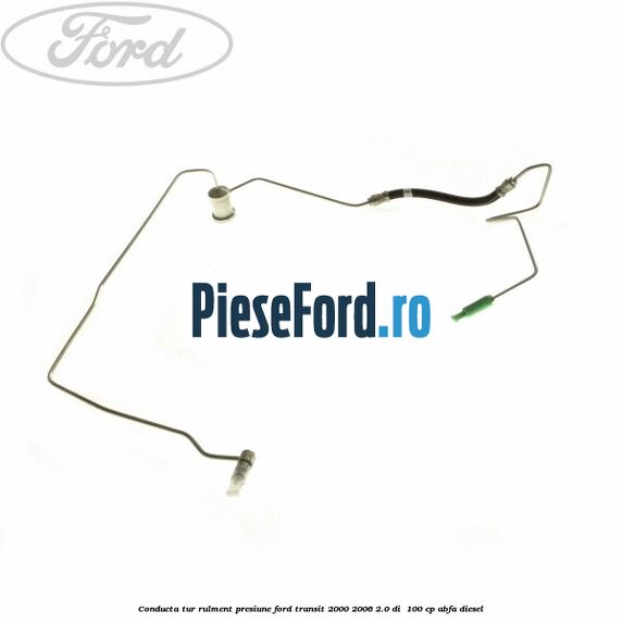 Conducta tur rulment presiune Ford Transit 2000-2006 2.0 DI 100 cp Conducta tur rulment presiune Ford Transit 2000-2006 2.0 DI 100 cp ABFA diesel