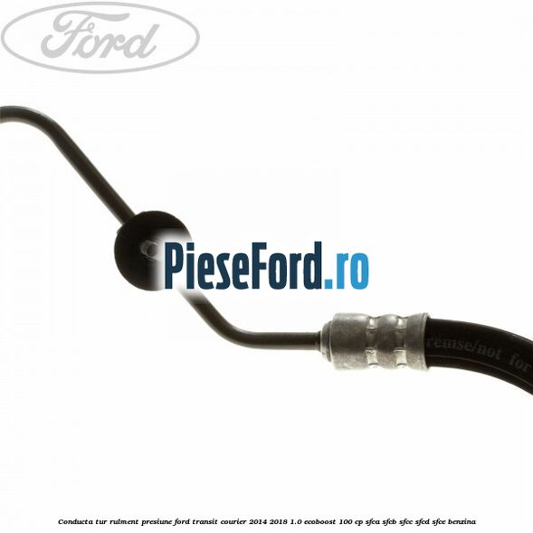 Conducta tur rulment presiune Ford Transit Courier 2014-2018 1.0 EcoBoost 100 cp SFCA, SFCB, SFCC, SFCD, SFCE benzina