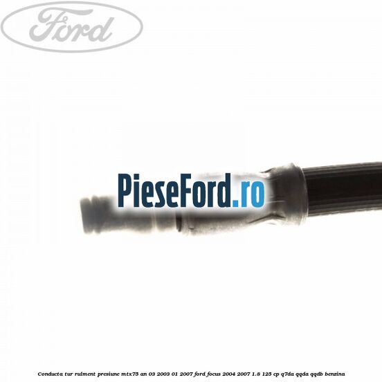 Conducta tur rulment presiune MTX75 an 03/2003-01/2007 Ford Focus 2004-2007 1.8 125 cp Conducta tur rulment presiune MTX75 an 03/2003-01/2007 Ford Focus 2004-2007 1.8 125 cp Q7DA, QQDA, QQDB benzina