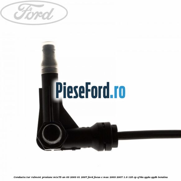 Conducta tur rulment presiune MTX75 an 03/2003-01/2007 Ford Focus C-Max 2003-2007 1.8 125 cp Conducta tur rulment presiune MTX75 an 03/2003-01/2007 Ford Focus C-Max 2003-2007 1.8 125 cp Q7DA, QQDA, QQDB benzina