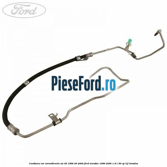 Conducta tur servodirectie an 05/1998-09/2000 Ford Mondeo 1996-2000 1.6 i 90 cp L1J benzina