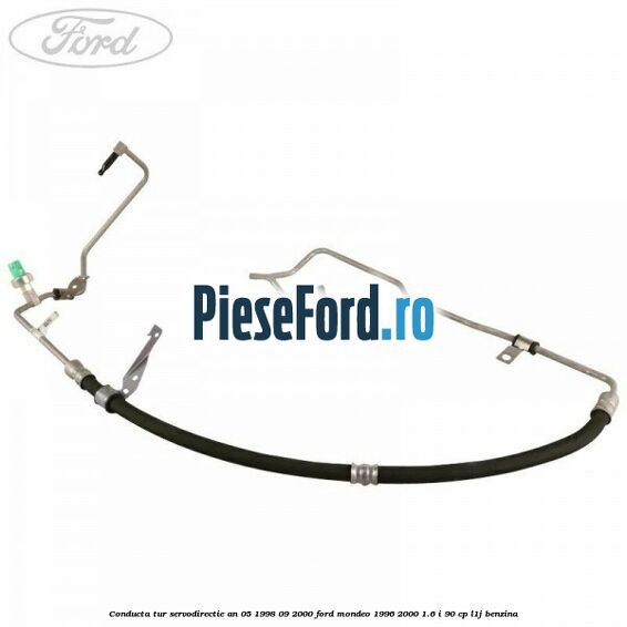 Conducta tur servodirectie an 05/1998-09/2000 Ford Mondeo 1996-2000 1.6 i 90 cp L1J benzina